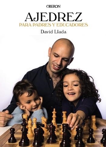 AJEDREZ PARA PADRES Y EDUCADORES | 9788441538290 | LLADA FERNÁNDEZ, DAVID | Llibreria Aqualata | Comprar llibres en català i castellà online | Comprar llibres Igualada