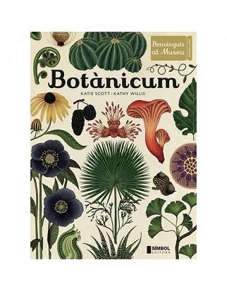 BOTÀNICUM | 9788415315346 | SCOTT, KATIE / WILLIS, KATHY | Llibreria Aqualata | Comprar llibres en català i castellà online | Comprar llibres Igualada