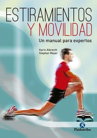 ESTIRAMIENTOS Y MOVILIDAD | 9788499106021 | ALBRECHT, KARIN / MEYER, STEPHAN | Llibreria Aqualata | Comprar llibres en català i castellà online | Comprar llibres Igualada