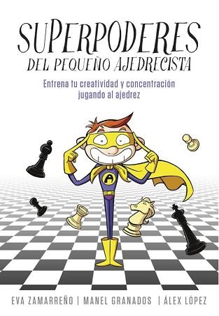 SUPERPODERES DEL PEQUEÑO AJEDRECISTA | 9788490436271 | ZAMARREÑO, EVA / LOPEZ, ALEX | Llibreria Aqualata | Comprar llibres en català i castellà online | Comprar llibres Igualada