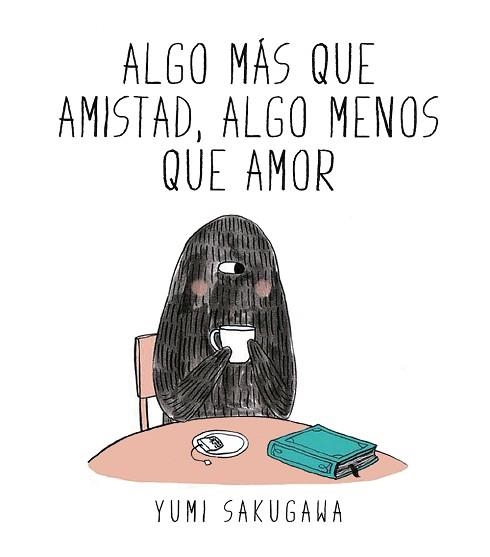 ALGO MÁS QUE AMISTAD, ALGO MENOS QUE AMOR | 9788494556845 | SAKUGAWA, YUMI | Llibreria Aqualata | Comprar llibres en català i castellà online | Comprar llibres Igualada