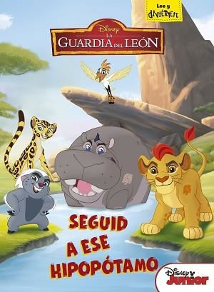 GUARDIA DEL LEÓN, LA. SEGUID A ESE HIPOPÓTAMO | 9788499518497 | DISNEY | Llibreria Aqualata | Comprar llibres en català i castellà online | Comprar llibres Igualada