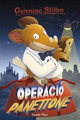 OPERACIÓ PANETTONE  | 9788491370789 | GERONIMO STILTON | Llibreria Aqualata | Comprar llibres en català i castellà online | Comprar llibres Igualada