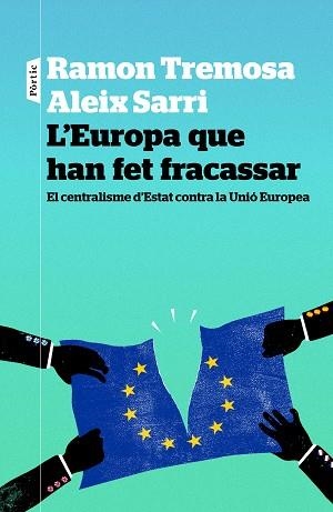 EUROPA QUE HAN FET FRACASSAR, L' | 9788498093834 | TREMOSA, RAMON / SARRI I CAMARGO, ALEIX | Llibreria Aqualata | Comprar llibres en català i castellà online | Comprar llibres Igualada