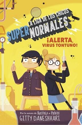 LIGA DE LOS CHICOS SÚPER NORMALES 2, LA. ¡ALERTA, VIRUS TONTUNO ! | 9788490436585 | DANESHVARY, GITTY | Llibreria Aqualata | Comprar libros en catalán y castellano online | Comprar libros Igualada