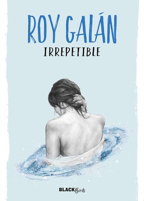 IRREPETIBLE (COLECCIÓN (BLACKBIRDS) | 9788420484617 | GALAN, ROY | Llibreria Aqualata | Comprar llibres en català i castellà online | Comprar llibres Igualada