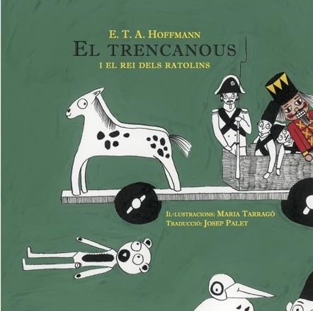 TRENCANOUS I EL REI DELS RATOLINS, EL | 9788494546686 | HOFFMANN, ERNST T. A. | Llibreria Aqualata | Comprar llibres en català i castellà online | Comprar llibres Igualada