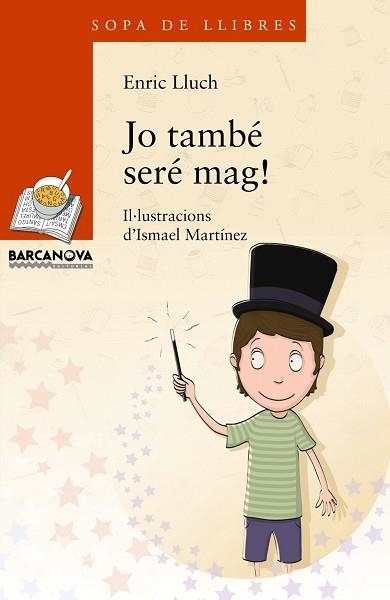 JO TAMBÉ SERÉ MAG! (SOPA DE LLIBRES 8 ANYS 214) | 9788448934880 | LLUCH, ENRIC | Llibreria Aqualata | Comprar llibres en català i castellà online | Comprar llibres Igualada