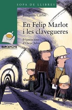 EN FELIP MARLOT I LES CLAVEGUERES (SOPA DE LLIBRES 10 ANYS 216) | 9788448941260 | CARBÓ, JOAQUIM | Llibreria Aqualata | Comprar llibres en català i castellà online | Comprar llibres Igualada