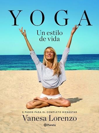 YOGA, UN ESTILO DE VIDA | 9788408145929 | LORENZO, VANESA  | Llibreria Aqualata | Comprar llibres en català i castellà online | Comprar llibres Igualada