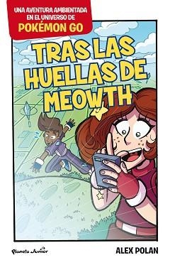 POKÉMON GO. TRAS LAS HUELLAS DE MEOWTH | 9788408165231 | POLAN, ALEX  | Llibreria Aqualata | Comprar llibres en català i castellà online | Comprar llibres Igualada