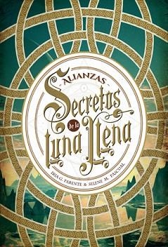 SECRETOS DE LA LUNA LLENA 1. ALIANZAS | 9788424658588 | PARENTE, IRIA G. / PASCUAL, SELENE M. | Llibreria Aqualata | Comprar llibres en català i castellà online | Comprar llibres Igualada