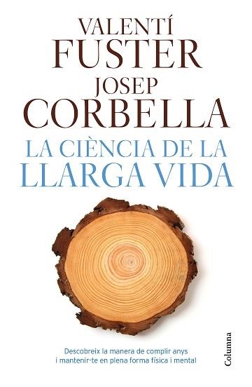 CIÈNCIA DE LA LLARGA VIDA, LA | 9788466421645 | FUSTER, VALENTÍ / CORBELLA, JOSEP | Llibreria Aqualata | Comprar llibres en català i castellà online | Comprar llibres Igualada