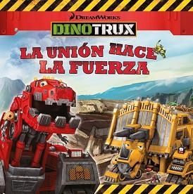 UNIÓN HACE LA FUERZA, LA  (DINOTRUX. PRIMERAS LECTURAS) | 9788448846466 | AA.VV. | Llibreria Aqualata | Comprar llibres en català i castellà online | Comprar llibres Igualada