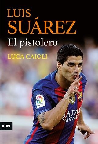 LUIS SUÁREZ, EL PISTOLERO | 9788416245468 | CAIOLI, LUCA | Llibreria Aqualata | Comprar llibres en català i castellà online | Comprar llibres Igualada