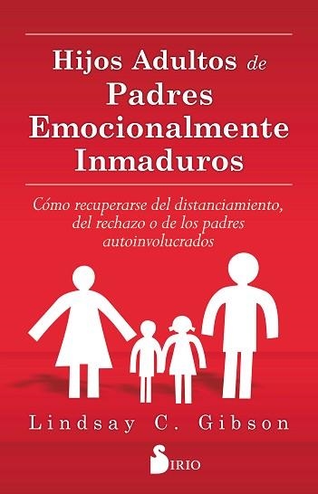 HIJOS ADULTOS DE PADRES EMOCIONALMENTE INMADUROS | 9788416579020 | GIBSON, LINDSAY C. | Llibreria Aqualata | Comprar llibres en català i castellà online | Comprar llibres Igualada