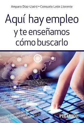 AQUÍ HAY EMPLEO Y TE ENSEÑAMOS CÓMO BUSCARLO | 9788436836578 | DÍAZ- LLAIRÓ, AMPARO / LEÓN LLORENTE, CONSUELO | Llibreria Aqualata | Comprar llibres en català i castellà online | Comprar llibres Igualada