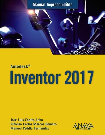 INVENTOR 2017 | 9788441538627 | CANITO LOBO, JOSE LUÍS / MARCOS ROMERO, ALFONSO CARLOS / PADILLA FERNÁNDEZ, MANUEL | Llibreria Aqualata | Comprar llibres en català i castellà online | Comprar llibres Igualada