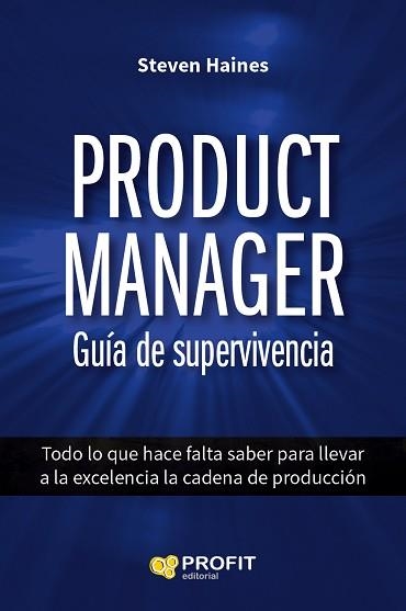 PRODUCT MANAGER. GUÍA DE SUPERVIVENCIA | 9788416115914 | HAINES, STEVEN | Llibreria Aqualata | Comprar llibres en català i castellà online | Comprar llibres Igualada