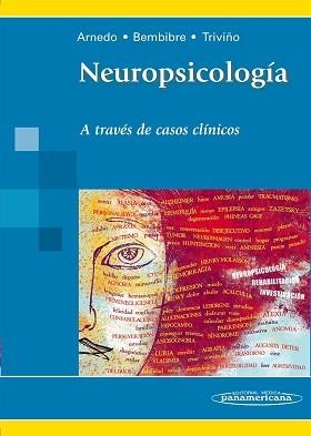 NEUROPSICOLOGÍA. A TRAVÉS DE CASOS CLÍNICOS | 9788498356915 | ARNEDO MONTORO, MARISA / BEMBIBRE SERRANO, JUDIT / TRIVIÑO MOSQUERA, MONICA | Llibreria Aqualata | Comprar llibres en català i castellà online | Comprar llibres Igualada