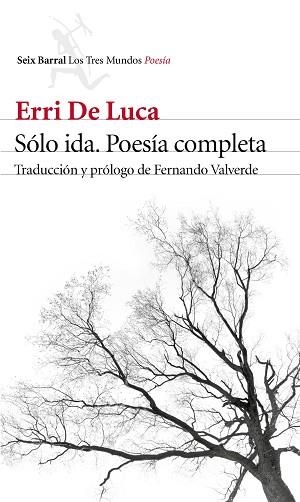 SÓLO IDA. POESÍA COMPLETA | 9788432229640 | DE LUCA, ERRI | Llibreria Aqualata | Comprar llibres en català i castellà online | Comprar llibres Igualada