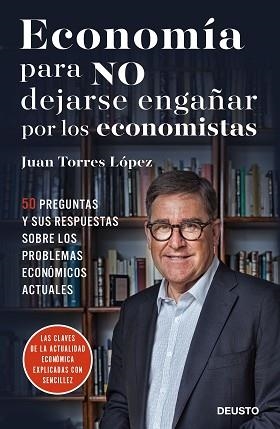 ECONOMÍA PARA NO DEJARSE ENGAÑAR POR LOS ECONOMISTAS | 9788423426492 |  TORRES LÓPEZ, JUAN | Llibreria Aqualata | Comprar llibres en català i castellà online | Comprar llibres Igualada