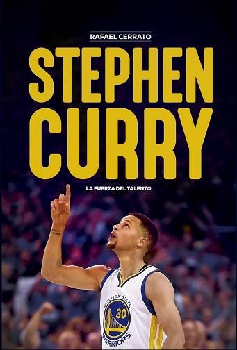 STEPHEN CURRY. LA FUERZA DEL TALENTO | 9788415448181 | CERRATO MEJÍAS, RAFAEL | Llibreria Aqualata | Comprar llibres en català i castellà online | Comprar llibres Igualada