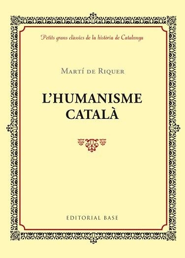 HUMANISME CATALÀ, L' (PETITS GRANS CLÀSSICS DE LA HISTÒRIA DE CATALUNYA) | 9788416587407 | RUBIÓ I LLUCH, ANTONI | Llibreria Aqualata | Comprar llibres en català i castellà online | Comprar llibres Igualada