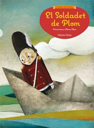 SOLDADET DE PLOM, EL (CONTES DE FAULA) | 9788468218632 | SUNICO RODRIGUEZ, PILAR/ESTERUELAS SARDÓ, VALERIA | Llibreria Aqualata | Comprar llibres en català i castellà online | Comprar llibres Igualada