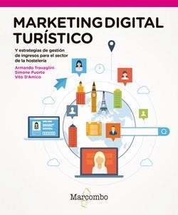 MARKETING DIGITAL TURÍSTICO | 9788426723741 | ARMANDO TRAVAGLINI, SIMONE PUORTO Y VITO D’AMICO | Llibreria Aqualata | Comprar llibres en català i castellà online | Comprar llibres Igualada