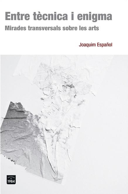 ENTRE TÈCNICA I ENIGMA | 9788415835578 | ESPAÑOL LLORENS, JOAQUIM | Llibreria Aqualata | Comprar llibres en català i castellà online | Comprar llibres Igualada