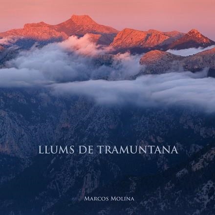 LLUMS DE TRAMUNTANA | 9788461748631 | MOLINA GILFILLAN, MARCOS | Llibreria Aqualata | Comprar llibres en català i castellà online | Comprar llibres Igualada