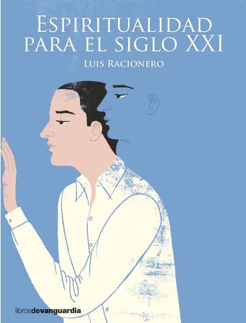 ESPIRITUALIDAD PARA EL SIGLO XXI | 9788416372331 | RACIONERO, LUIS | Llibreria Aqualata | Comprar llibres en català i castellà online | Comprar llibres Igualada