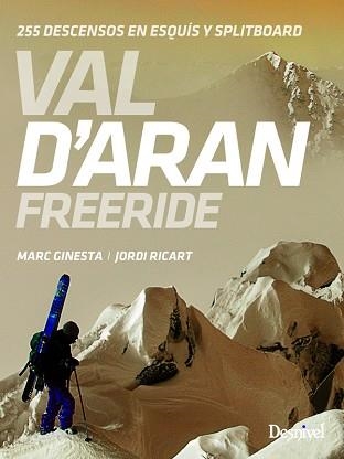 VAL D'ARAN. FREERIDE. 255 DESCENSOS EN ESQUÍS Y SPLITBOARD | 9788498293708 | GINESTA, MARC / RICART, JORDI | Llibreria Aqualata | Comprar llibres en català i castellà online | Comprar llibres Igualada