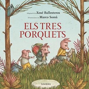 TRES PORQUETS, ELS | 9788484642794 | BALLESTEROS, XOSÉ (ADAPTADOR) / SOMÀ, MARCO (IL·LUSTRACIONS) | Llibreria Aqualata | Comprar llibres en català i castellà online | Comprar llibres Igualada