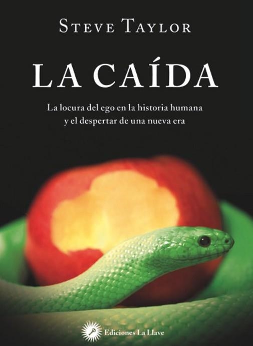 CAÍDA, LA. INDICIOS SOBRE LA EDAD DE ORO, SEIS MIL AÑOS DE LOCURA Y EL DESPERTAR DE UNA NUEVA ERA | 9788416145300 | TAYLOR, STEVE | Llibreria Aqualata | Comprar llibres en català i castellà online | Comprar llibres Igualada