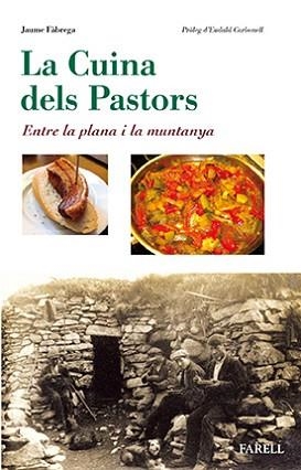 CUINA DELS PASTORS, LA. ENTRE LA PLANA I LA MUNTANYA | 9788492811854 | FÀBREGA, JAUME | Llibreria Aqualata | Comprar llibres en català i castellà online | Comprar llibres Igualada