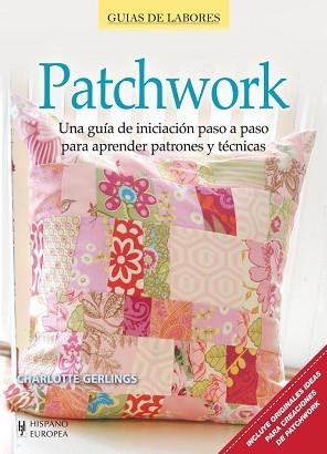 PATCHWORK (GUÍAS DE LABORES) | 9788425520877 | GERLINGS, CHARLOTTE | Llibreria Aqualata | Comprar llibres en català i castellà online | Comprar llibres Igualada