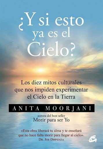 Y SI ESTO YA ES EL CIELO? | 9788484456193 | MOORJANI, ANITA | Llibreria Aqualata | Comprar llibres en català i castellà online | Comprar llibres Igualada