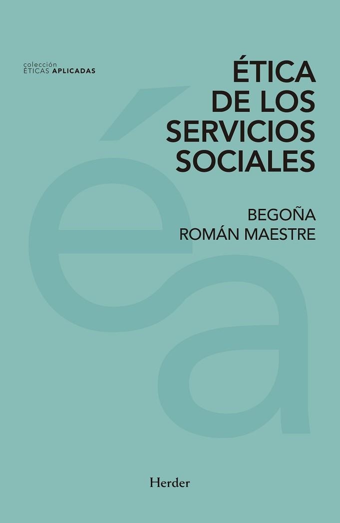 ÉTICA DE LOS SERVICIO SOCIALES | 9788425437878 | ROMÁN MAESTRE, BEGOÑA | Llibreria Aqualata | Comprar llibres en català i castellà online | Comprar llibres Igualada