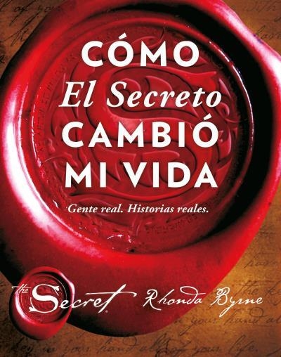 CÓMO EL SECRETO CAMBIÓ MI VIDA. GENTE REAL. HISTORIAS REALES | 9788479539603 | BYRNE, RHONDA | Llibreria Aqualata | Comprar llibres en català i castellà online | Comprar llibres Igualada