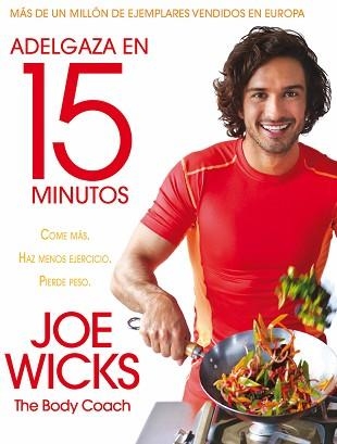 ADELGAZA EN 15 MINUTOS | 9788416700479 | WICKS, JOE | Llibreria Aqualata | Comprar llibres en català i castellà online | Comprar llibres Igualada