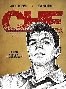 CHE UNA VIDA REVOLUCIONARIA VOL II. EL DOCTOR GUEVARA | 9788416677269 | LEE ANDERSON, JON / HERNÁNDEZ, JOSÉ | Llibreria Aqualata | Comprar llibres en català i castellà online | Comprar llibres Igualada