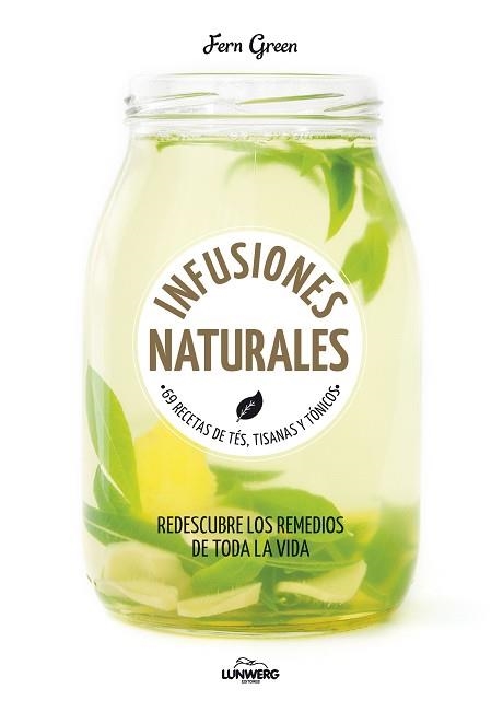 INFUSIONES NATURALES. 69 RECETAS DE TÉS, TISANAS Y TÓNICOS | 9788416489794 | GREEN, FERN  | Llibreria Aqualata | Comprar llibres en català i castellà online | Comprar llibres Igualada