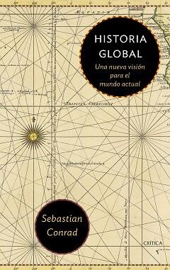 HISTORIA GLOBAL. UNA NUEVA VISIÓN PARA EL MUNDO ACTUAL | 9788416771431 | CONRAD, SEBASTIAN | Llibreria Aqualata | Comprar llibres en català i castellà online | Comprar llibres Igualada