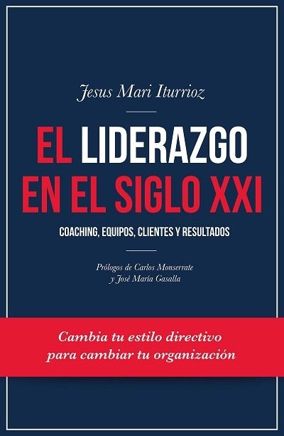 LIDERAZGO EN EL SIGLO XXI, EL | 9788498754377 | ITURRIOZ AIZPURU, JESUS MARI  | Llibreria Aqualata | Comprar llibres en català i castellà online | Comprar llibres Igualada