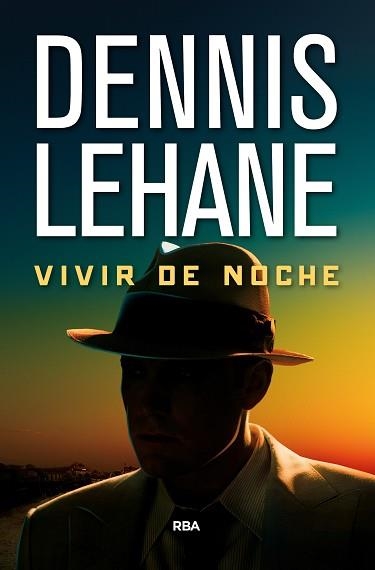 VIVIR DE NOCHE | 9788490567432 | LEHANE, DENNIS | Llibreria Aqualata | Comprar llibres en català i castellà online | Comprar llibres Igualada