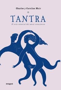 TANTRA. EL AMOR CONSCIENTE. ED. RUSTICA | 9788498674705 | MUIR , CHARLES | Llibreria Aqualata | Comprar llibres en català i castellà online | Comprar llibres Igualada