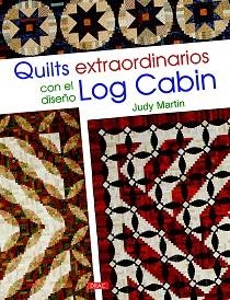 QUILTS EXTRAORDINARIOS CON EL DISEÑO LOG CABIN | 9788498745443 | MARTIN, JUDY | Llibreria Aqualata | Comprar llibres en català i castellà online | Comprar llibres Igualada