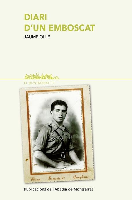 DIARI D'UN EMBOSCAT | 9788498838756 | OLLÉ SELLÉS, JAUME | Llibreria Aqualata | Comprar llibres en català i castellà online | Comprar llibres Igualada